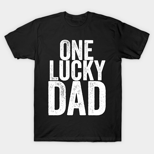 One Lucky Dad T-Shirt by Dynasty Arts